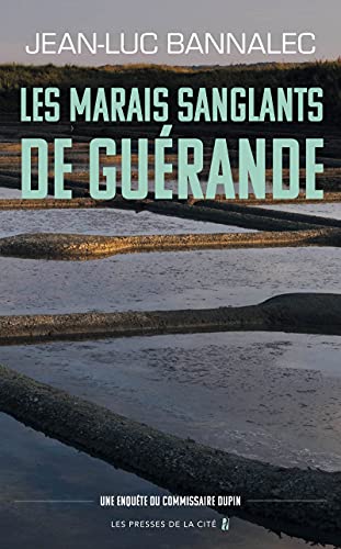 Les marais sanglants de Guerande: enquete du commissaire Dupin von Presses de la Cité
