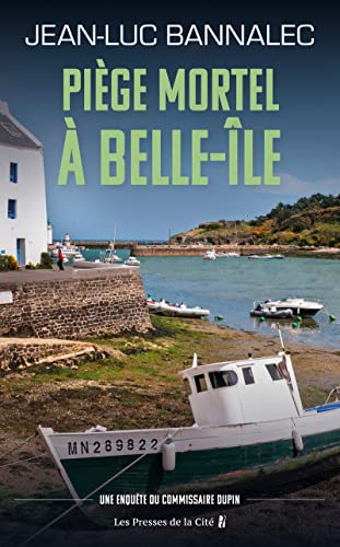 Piège mortel à Belle-Ile - Une enquête du commissaire Dupin