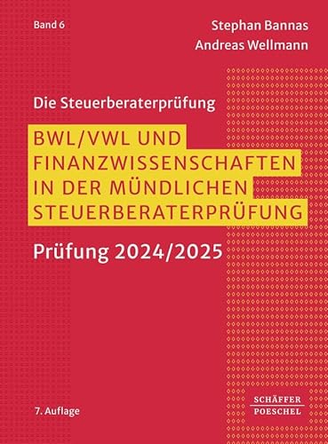 BWL, VWL und Finanzwissenschaften in der mündlichen Steuerberaterprüfung (Die Steuerberaterprüfung)
