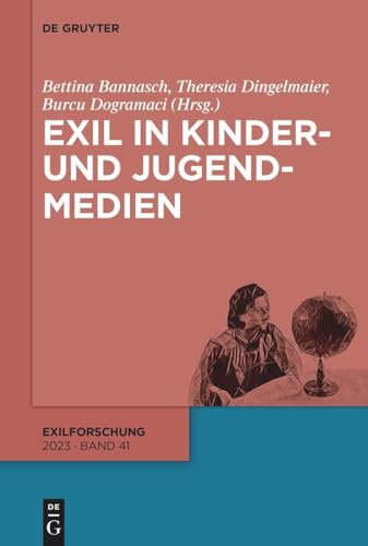 Exil in Kinder- und Jugendmedien (Exilforschung) von De Gruyter