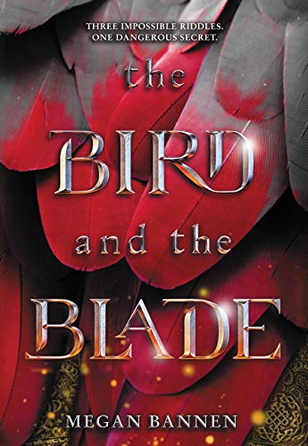 The Bird and the Blade: Three impossible riddles. One dangerous secret
