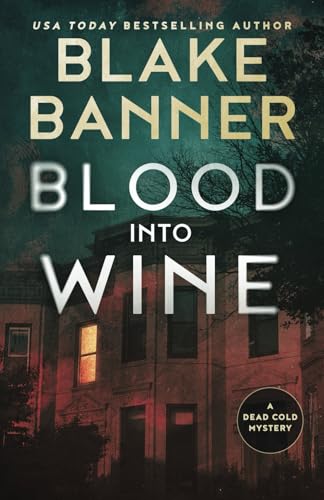 Blood Into Wine (A Dead Cold Mystery, Band 15) von Right House