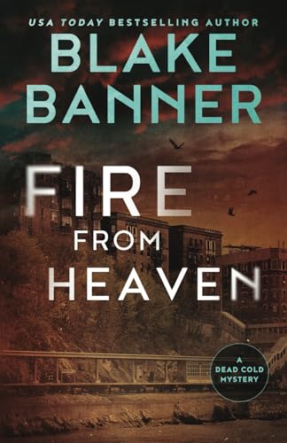Fire From Heaven (A Dead Cold Mystery, Band 9) von Right House