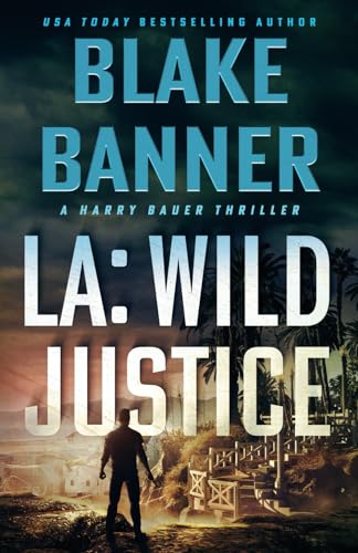 LA: Wild Justice (Harry Bauer, Band 7) von Right House