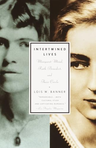 Intertwined Lives: Margaret Mead, Ruth Benedict, and Their Circle von Vintage