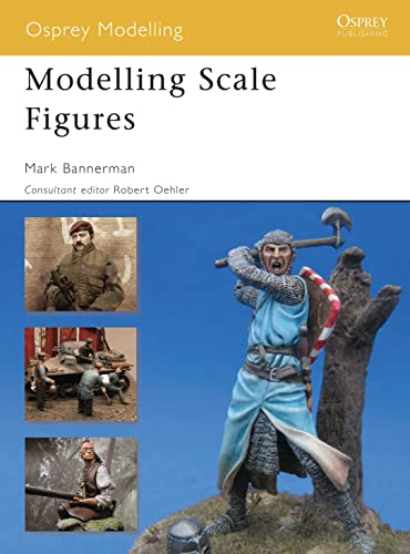 Modelling Scale Figures (Osprey Modelling, 42)