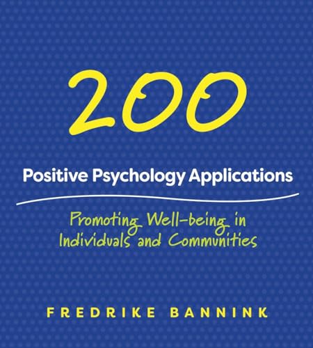 201 POSITIVE PSYCHOLOGY APPLIC: Promoting Well-Being in Individuals and Communities von W. W. Norton & Company