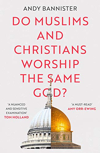 Do Muslims and Christians Worship the Same God? von IVP