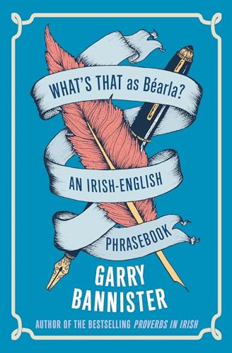 What's That As Béarla?: An Irish-english Phrasebook What's That As Béarla?: An Irish-english Phrasebook von New Island Books