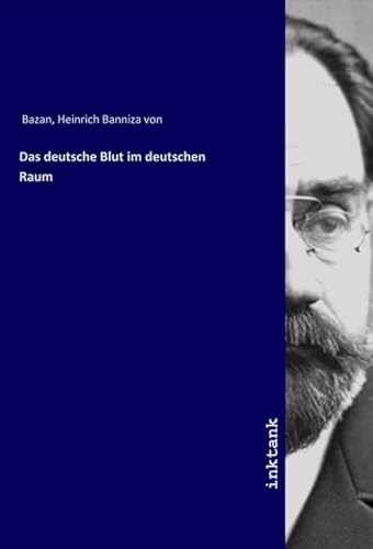 Das deutsche Blut im deutschen Raum von Inktank-Publishing