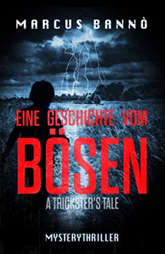 Eine Geschichte vom Bösen: A Trickster's Tale von Independently published
