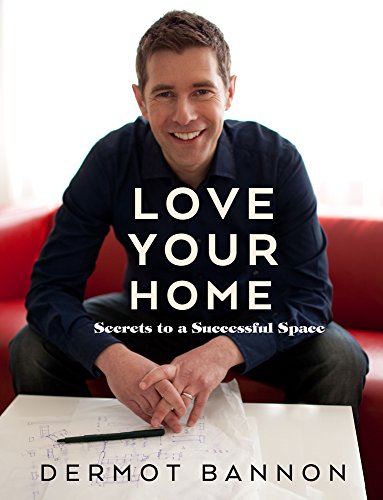 Love Your Home: Secrets to a Successful Space von Gill Books