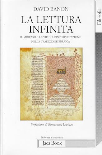 La lettura infinita. Il Midrash e le vie dell'interpretazione nella tradizione ebraica