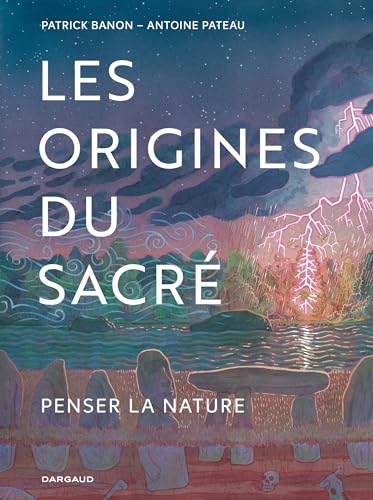 Les Origines du sacré: Penser la nature von DARGAUD