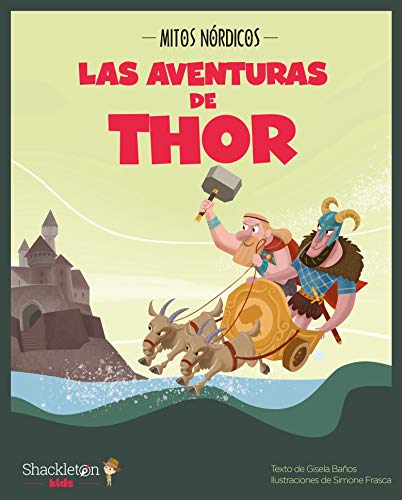 Las aventuras de Thor: Libro infantil con juegos y actividades extra | Las mejores historias de la mitología nórdica y vikinga, convertidas en preciosos cuentos para niños. (Mitos nórdicos, Band 1) von Shackleton books