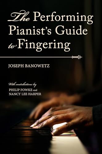 The Performing Pianist's Guide to Fingering von Indiana University Press