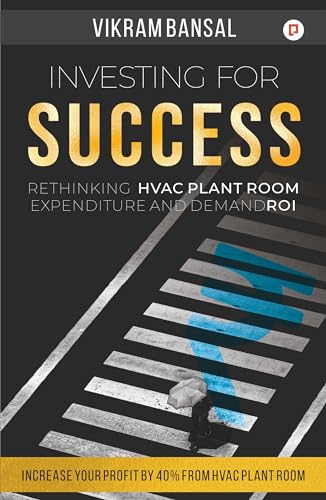Investing for Success: Rethinking HVAC Plant Room Expenditure And Demand ROI von GULLYBABA PUBLISHING HOUSE PVT LTD