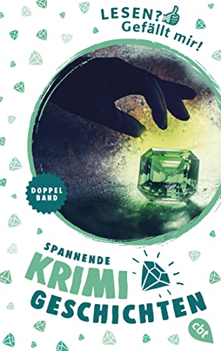 Lesen? Gefällt mir! - Spannende Krimigeschichten: Doppelband: Der Smaragd der Königin / Das Gold des Skorpions von cbt