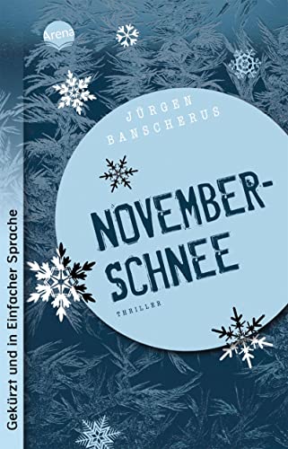 Novemberschnee: Ausgabe in Einfacher Sprache: Thriller über Jugendgewalt ab 12 (Schullektüren in Einfacher Sprache) von Arena Verlag GmbH