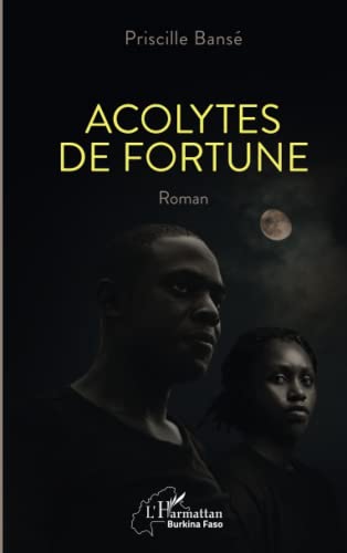 Acolytes de fortune: Roman von Editions L'Harmattan