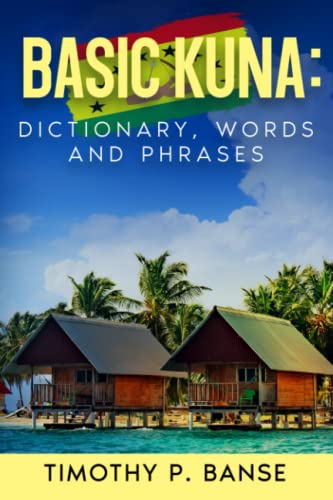 Basic Kuna: Dictionary, Words and Phrases (Foreign Language Series) von Middle Coast Publishing, Incorporated