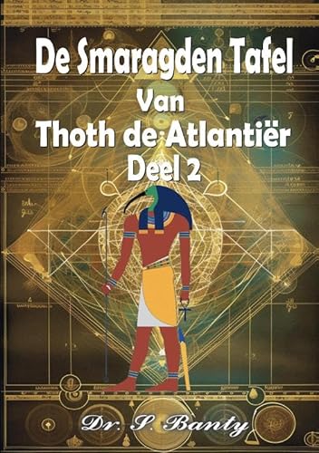 De Smaragden Tafel: van Thoth de Atlantiër - Deel 2 von New Sphinx Press