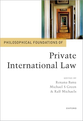 Philosophical Foundations of Private International Law (Philosophical Foundations of Law) von OXFORD UNIVERSITY PRESS