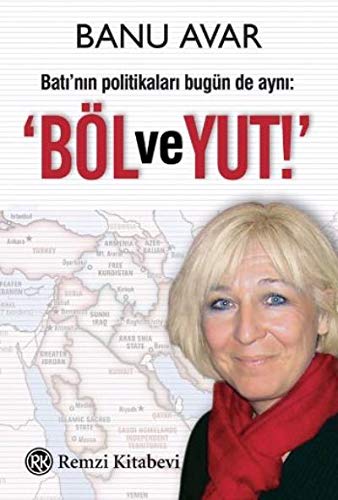 Batinin Politikalari Bugün de Ayni Böl ve Yut: Batı’nın Politikaları Bugün de Aynı von Remzi Kitabevi
