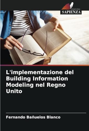 L'implementazione del Building Information Modeling nel Regno Unito von Edizioni Sapienza