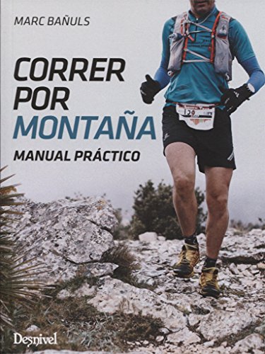 Correr por montaña: Manual práctico