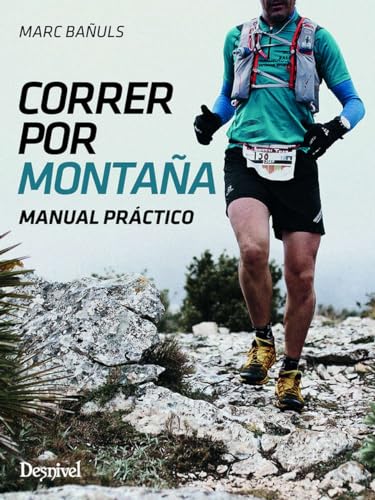 Correr por montaña: Manual práctico