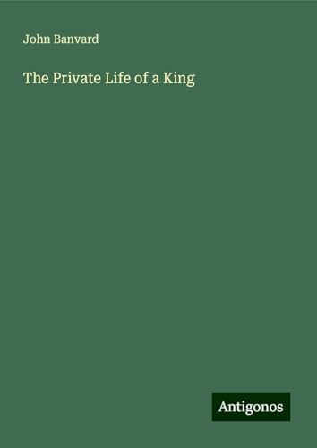 The Private Life of a King