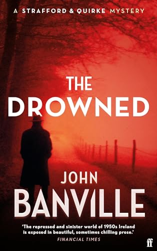 The Drowned: by John Banville (St. John Strafford, 4) von Faber and Faber