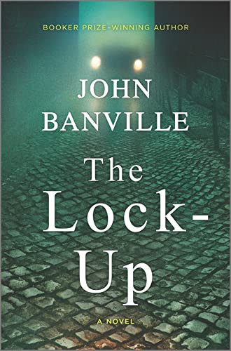 The Lock-Up: A Detective Mystery (Strafford and Quirke, 3)