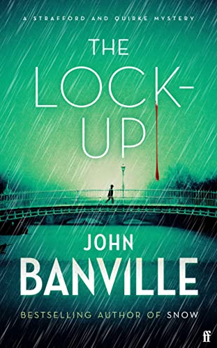 The Lock-Up: A Strafford and Quirke Murder Mystery