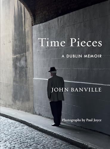 Time Pieces: A Dublin Memoir