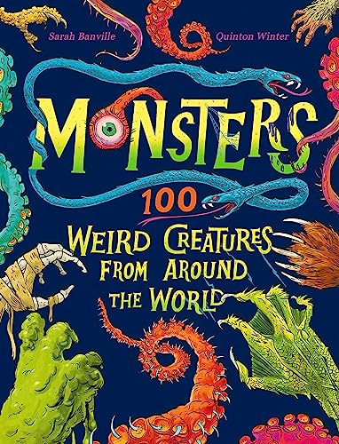 Monsters: 100 Weird Creatures from Around the World