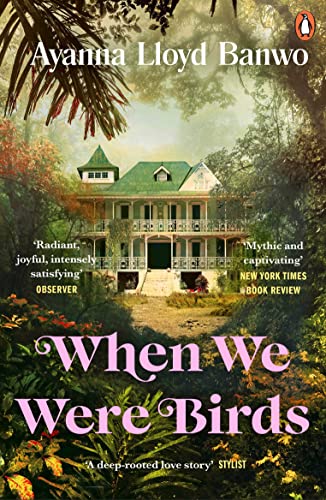 When We Were Birds: Winner of the OCM Bocas Prize for Caribbean Literature and the Author's Club First Novel Award 2023 von Penguin