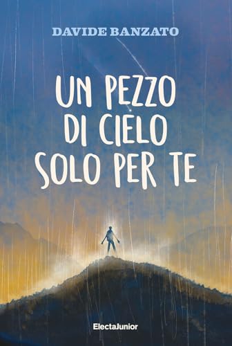 Un pezzo di cielo solo per te (Electa Young) von Mondadori Electa