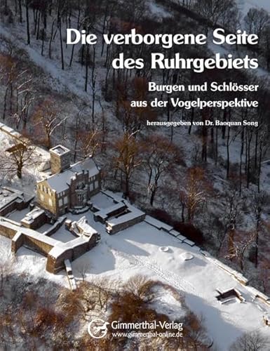 Die verborgene Seite des Ruhrgebiets: Burgen und Schlösser aus der Vogelperspektive von Gimmerthal Verlag