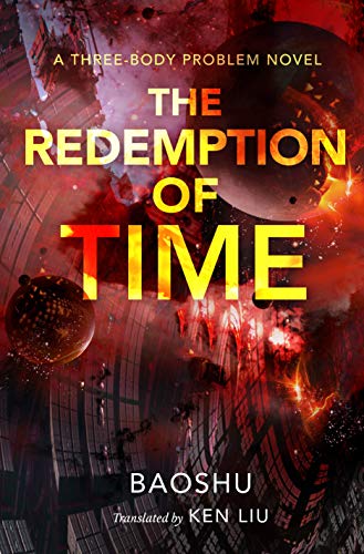 The Redemption of Time: A Three-Body Problem Novel (The Three-Body Problem Series)