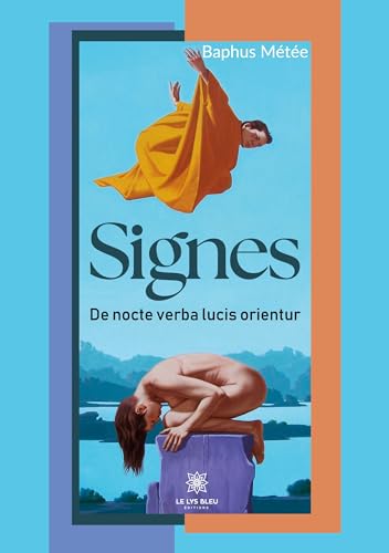 Signes: De nocte verba lucis orientur von Le Lys Bleu