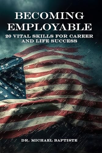 Becoming Employable: 20 Vital Skills for Career and Life Success von Self-publisher