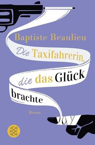 Die Taxifahrerin, die das Glück brachte: Roman von FISCHERVERLAGE