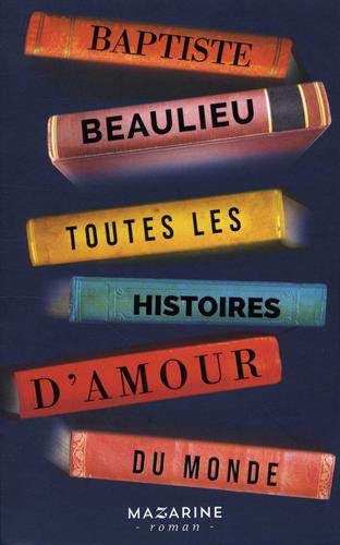 Toutes les histoires d'amour du monde von MAZARINE