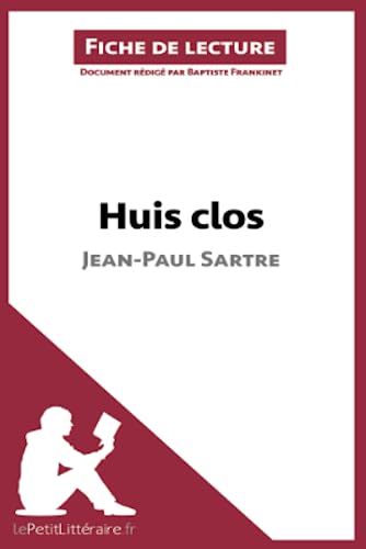Huis clos de Jean-Paul Sartre (Fiche de lecture): Analyse complète et résumé détaillé de l'oeuvre