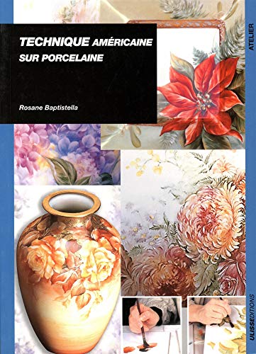 TECHNIQUE AMERICAINE SUR PORCELAINE von ULISSE
