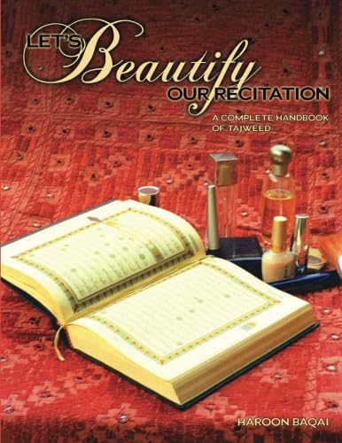 Let's Beautify Our Recitation: A Complete Handbook of Tajweed