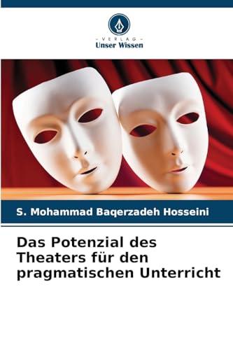 Das Potenzial des Theaters für den pragmatischen Unterricht von Verlag Unser Wissen