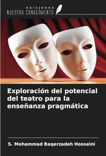 Exploración del potencial del teatro para la enseñanza pragmática von Ediciones Nuestro Conocimiento
